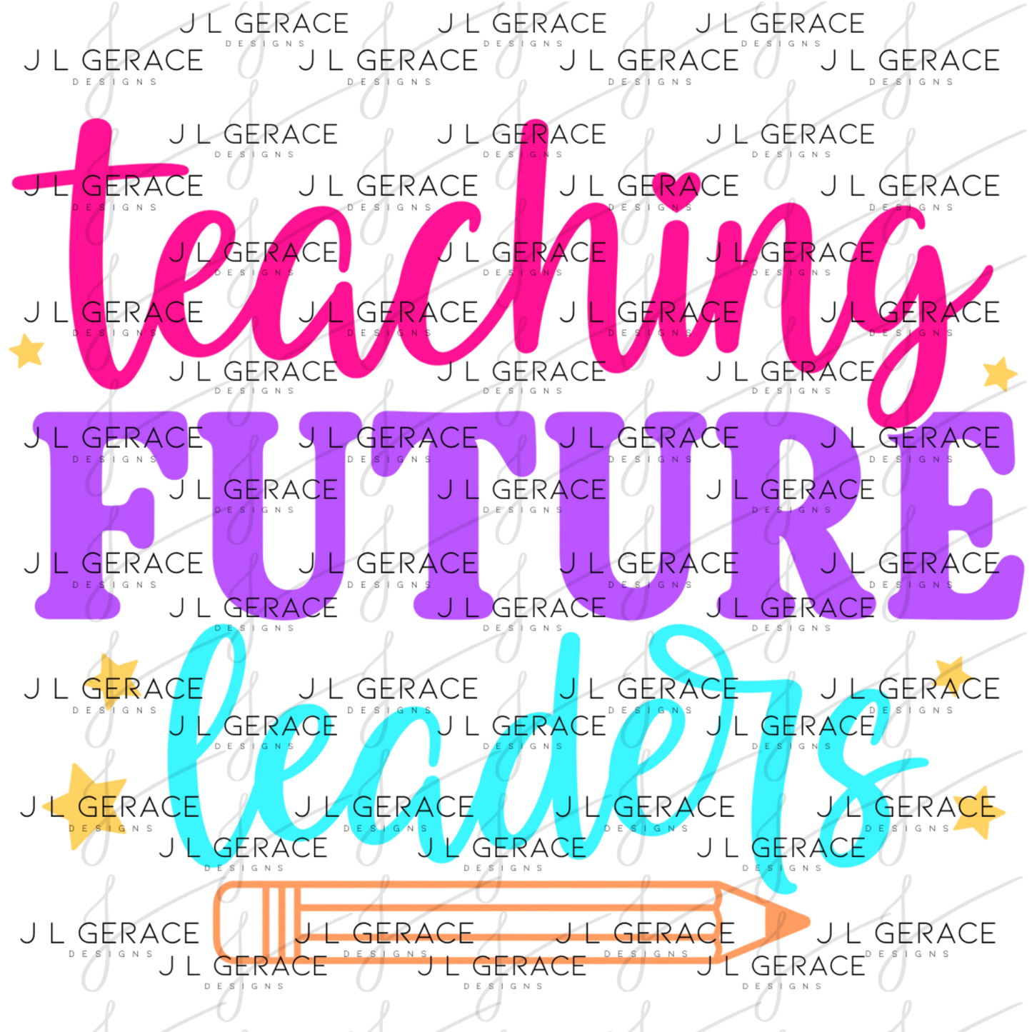 Teaching Future Leaders Teacher PNG Digital Download (3 Colors)