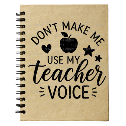 Don't Make Me Use My Teacher Voice PNG (2 Colors)