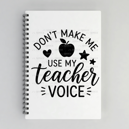 Don't Make Me Use My Teacher Voice PNG (2 Colors)
