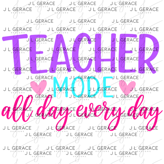 Teacher Mode All Day Every Day Colorful PNG