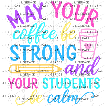 May Your Coffee Be Strong Teacher Colorful PNG