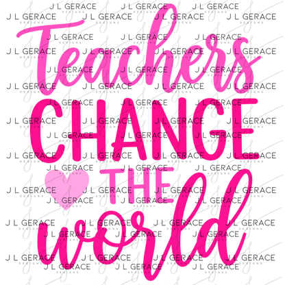 Teachers Change The World PNG Digital Download (3 Colors)