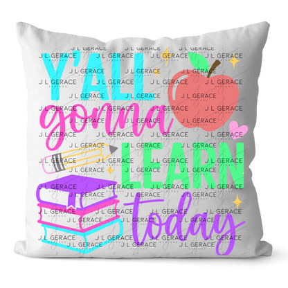Y'all Gonna Learn Today Teacher Colorful PNG Digital Download