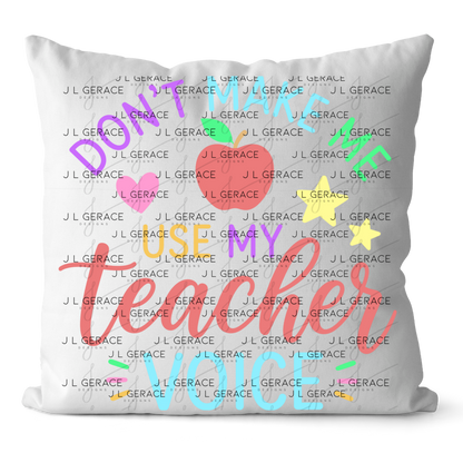 Don't Make Me Use My Teacher Voice Colorful PNG