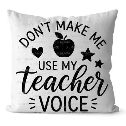 Don't Make Me Use My Teacher Voice PNG (2 Colors)