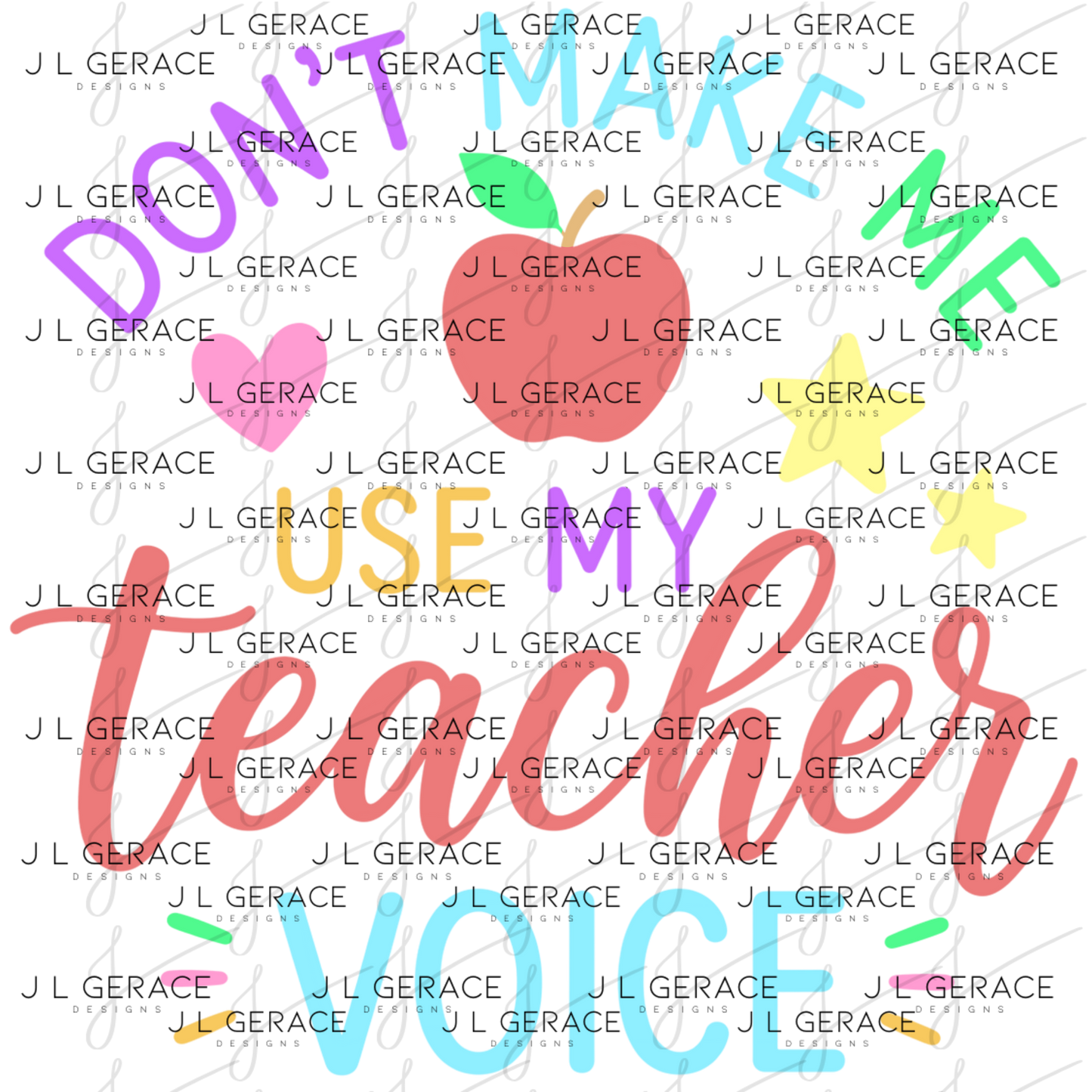 Don't Make Me Use My Teacher Voice Colorful PNG