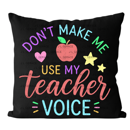 Don't Make Me Use My Teacher Voice Colorful PNG