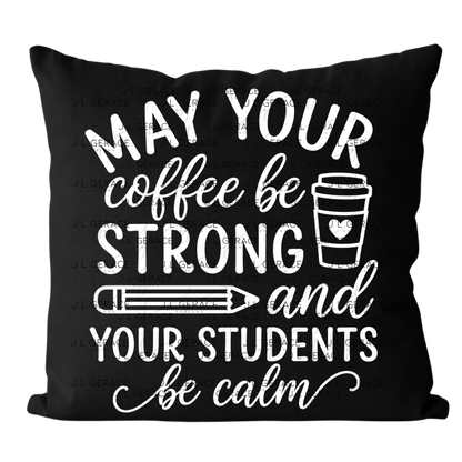 May Your Coffee Be Strong Teacher PNG (2 Colors)