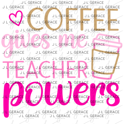 Coffee Gives Me Teacher Powers Pink and Gold PNG