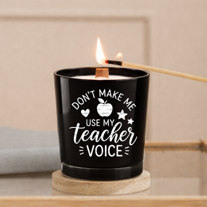 Don't Make Me Use My Teacher Voice PNG (2 Colors)