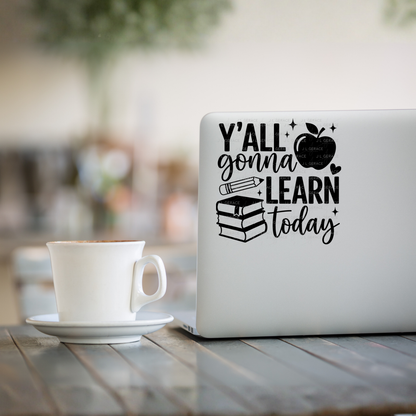 Y'all Gonna Learn Today Teacher PNG (2 Colors)