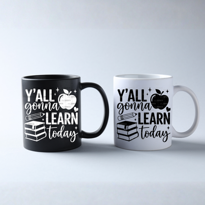 Y'all Gonna Learn Today Teacher PNG Digital Download (3 Colors)