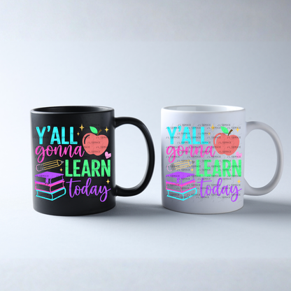 Y'all Gonna Learn Today Teacher PNG Digital Download (3 Colors)