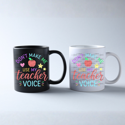 Don't Make Me Use My Teacher Voice Colorful PNG