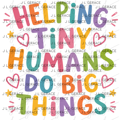 Helping Tiny Humans Do Big Things Teacher PNG Digital Download