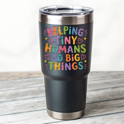 Helping Tiny Humans Do Big Things Teacher PNG Digital Download