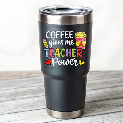 Coffee Gives Me Teacher Power PNG Sublimation Design Teacher Appreciation Digital Download