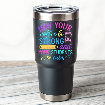 May Your Coffee Be Strong Teacher Colorful PNG