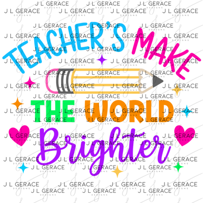 Teacher's Make The World Brighter PNG Digital Download