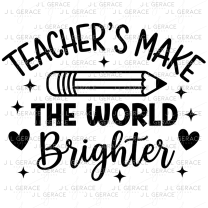 Teacher's Make The World Brighter PNG Digital Download