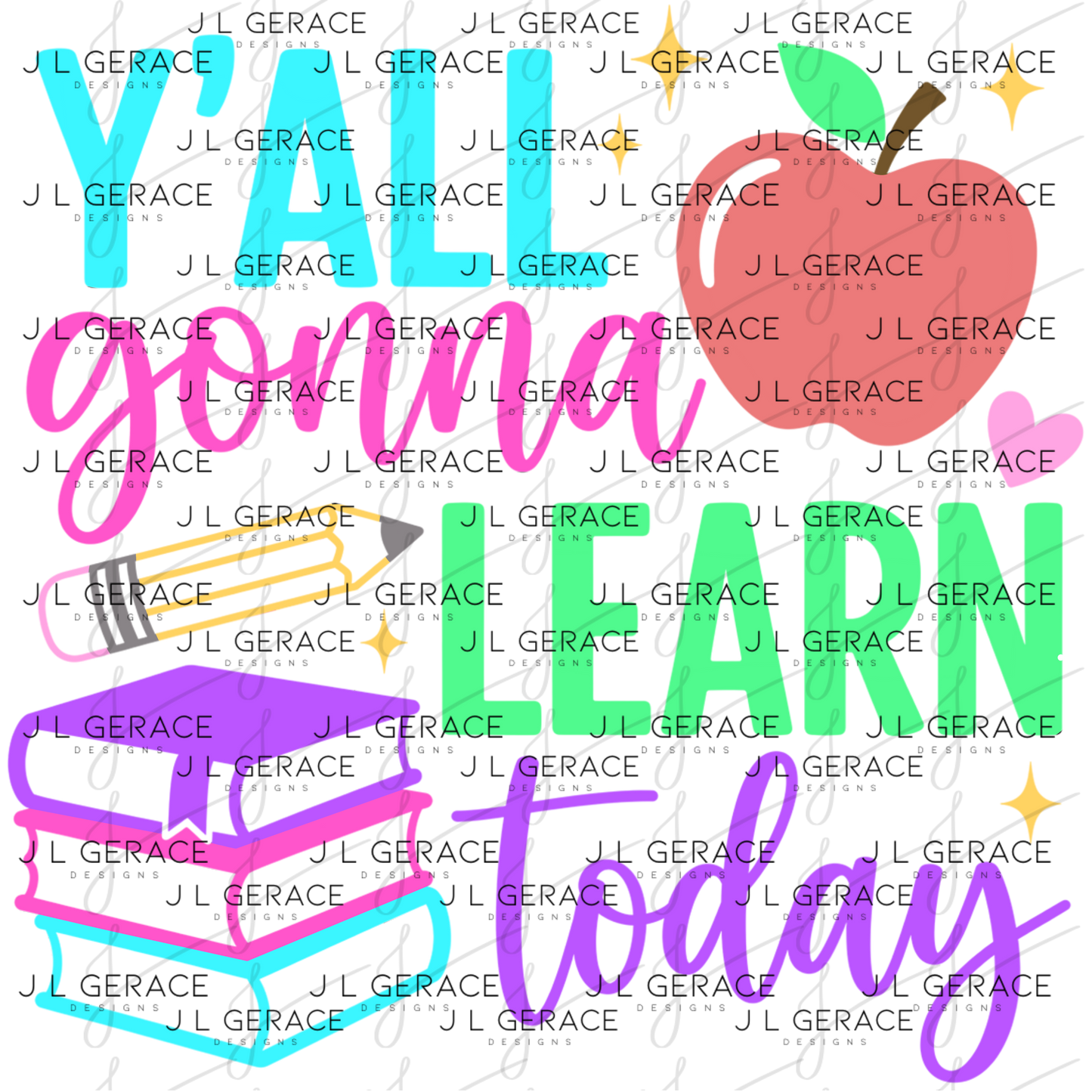 Y'all Gonna Learn Today Teacher PNG Digital Download (3 Colors)