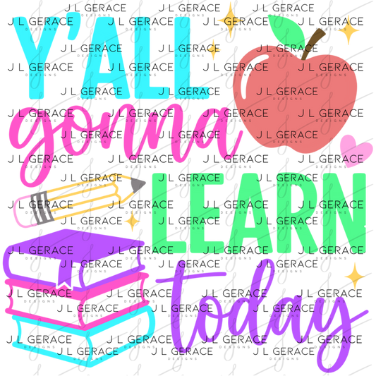 Y'all Gonna Learn Today Teacher Colorful PNG