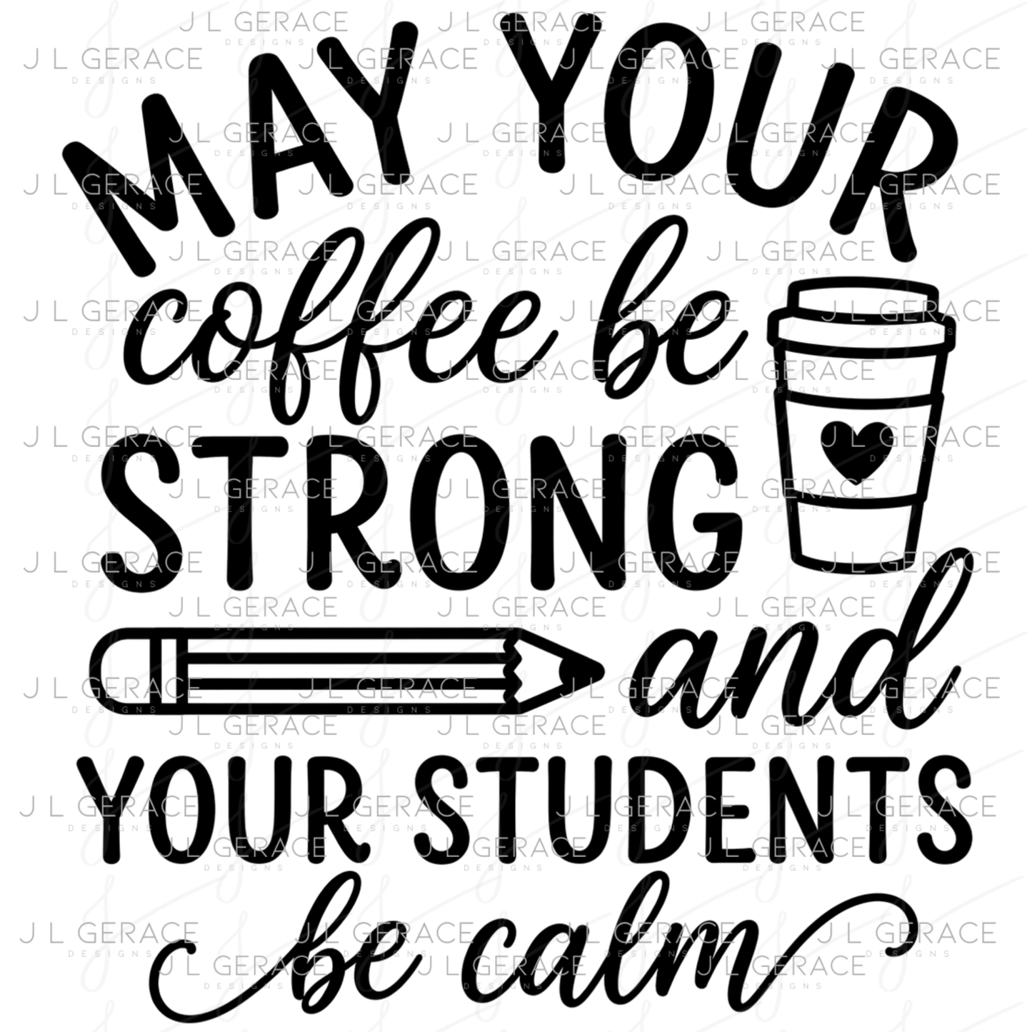 May Your Coffee Be Strong Teacher PNG (2 Colors)