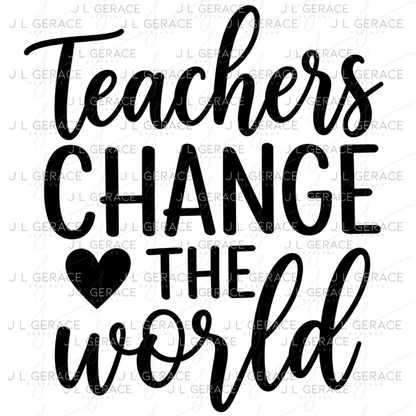 Teachers Change The World PNG Digital Download (3 Colors)