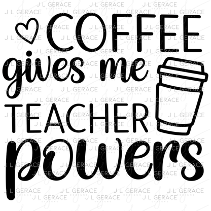 Coffee Gives Me Teacher Powers Black and White PNG (2 Colors)