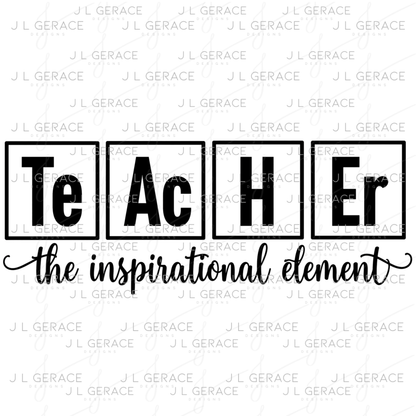 Teacher The Inspirational Element PNG Digital Download (4 Colors)