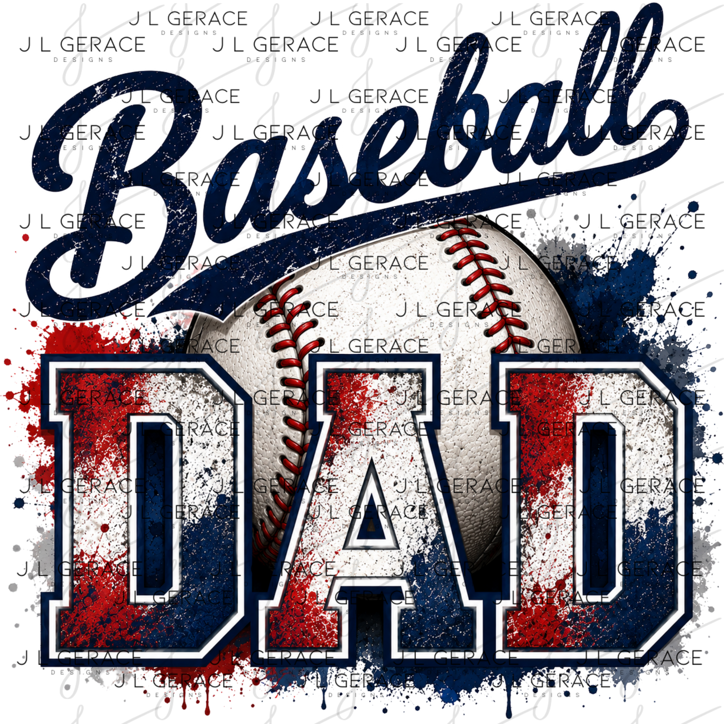 Baseball Dad PNG – Red White Blue Paint Splatter Design with Ball