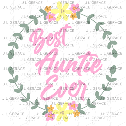 Best Auntie Ever PNG – Floral Wreath Script Sublimation Design