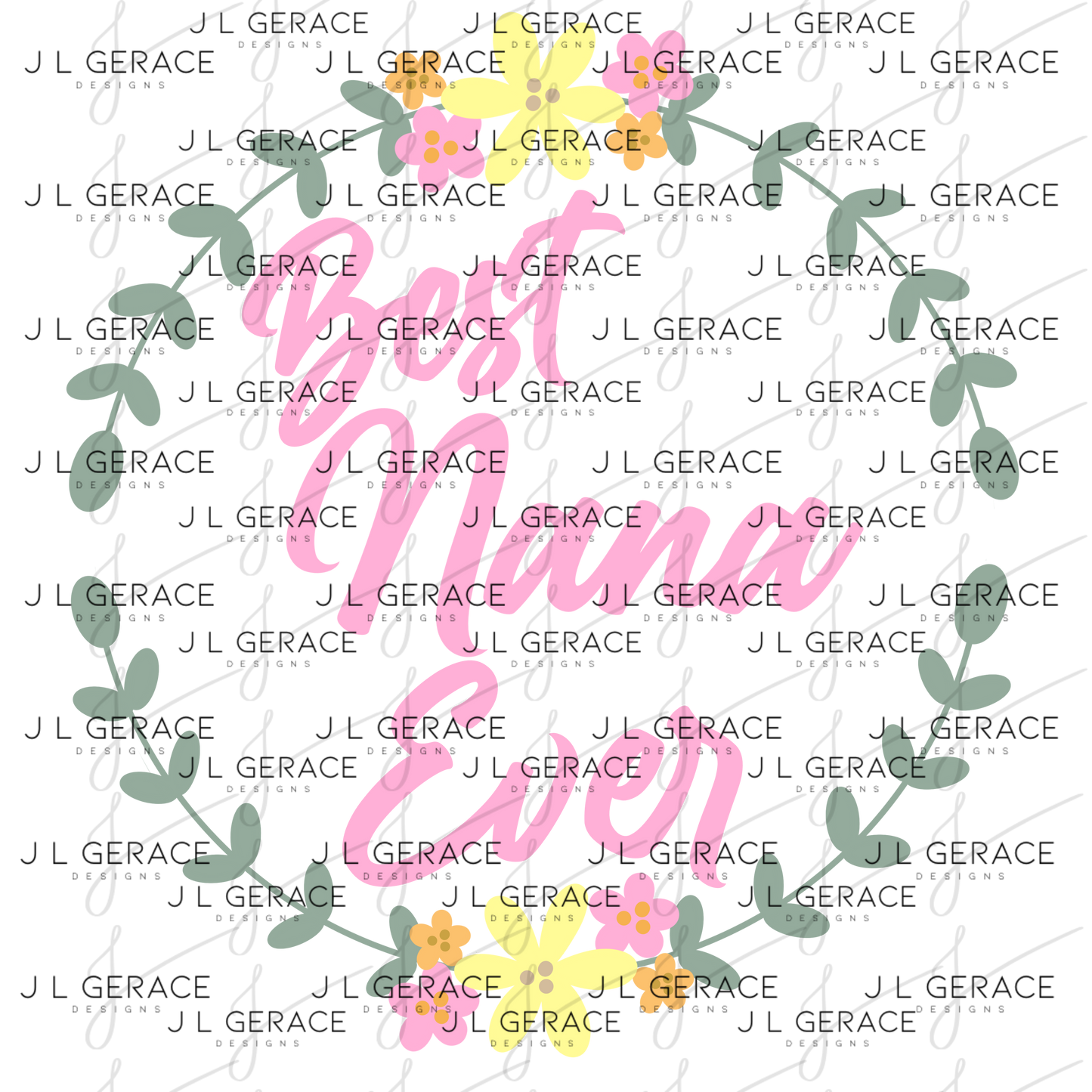 Best Nana Ever PNG – Floral Wreath Script Sublimation Design