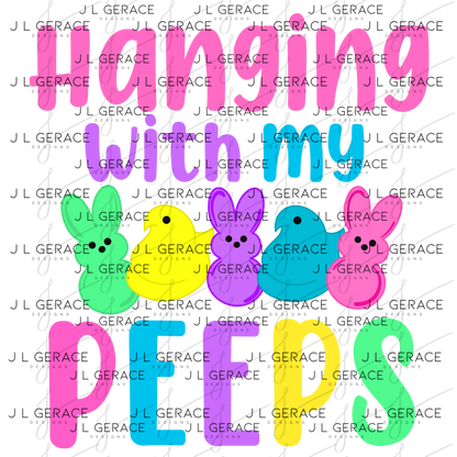 Hanging With My Peeps Clipart Sublimation PNG Easter Bunny Chick Design