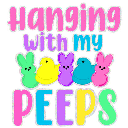 Hanging With My Peeps Clipart Sublimation PNG Glitter Easter Bunny Chick Design