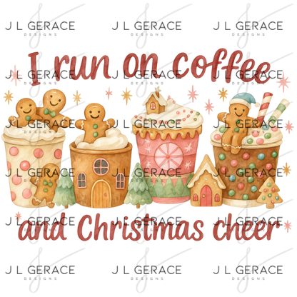 I Run on Coffee and Christmas Cheer PNG – Gingerbread Holiday Cups Clipart