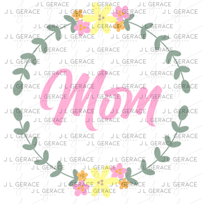 Mom Floral Wreath PNG Design