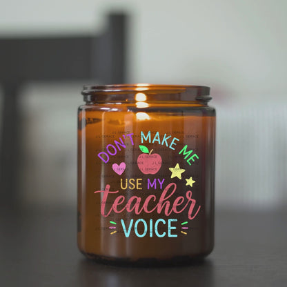 Don't Make Me Use My Teacher Voice Colorful PNG