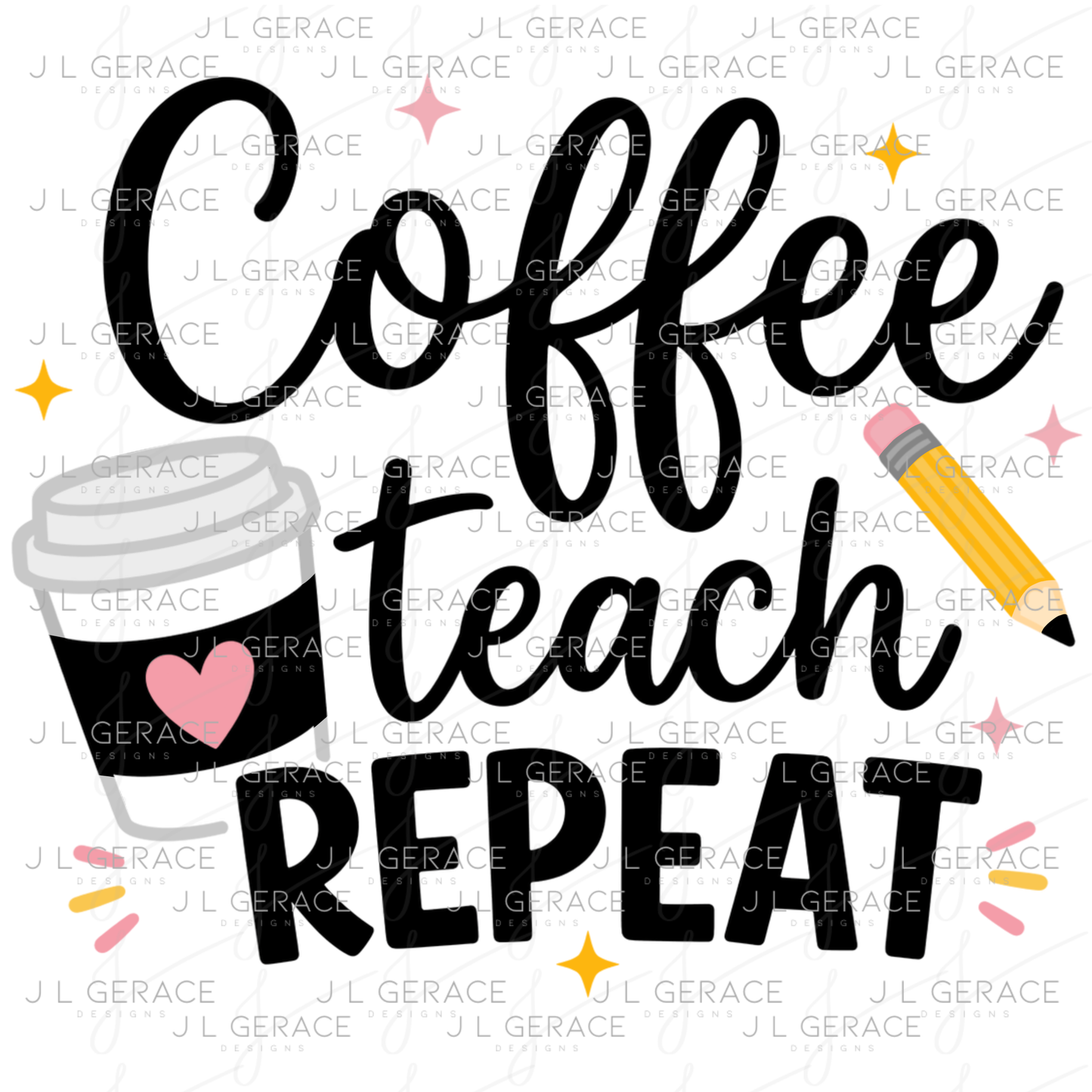 Coffee Teach Repeat Teacher PNG Bundle Digital Download